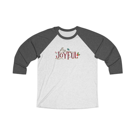 Be Joyful Unisex Tri-Blend 3 Raglan Tee, Christmas Shirt - Amazing Faith Designs