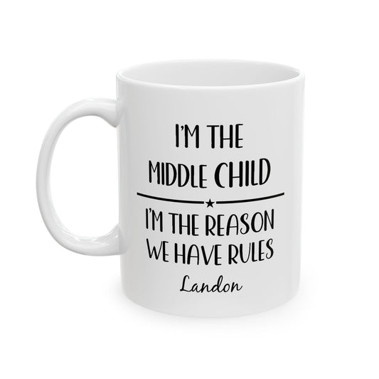 Middle Child Ceramic Mug — Personalized Name - Amazing Faith Designs