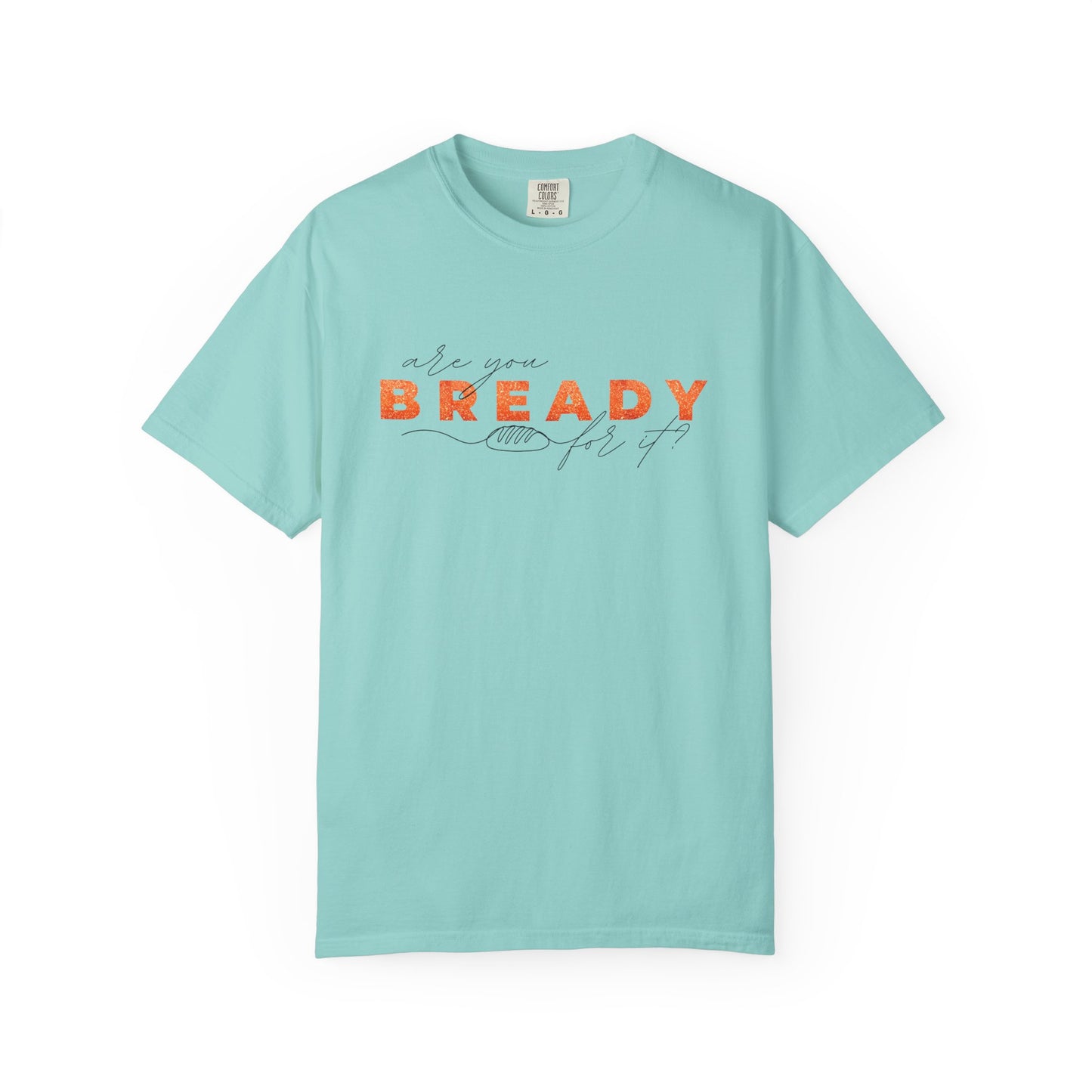Are You Bready For It Sourdough Shirt - Amazing Faith Designs