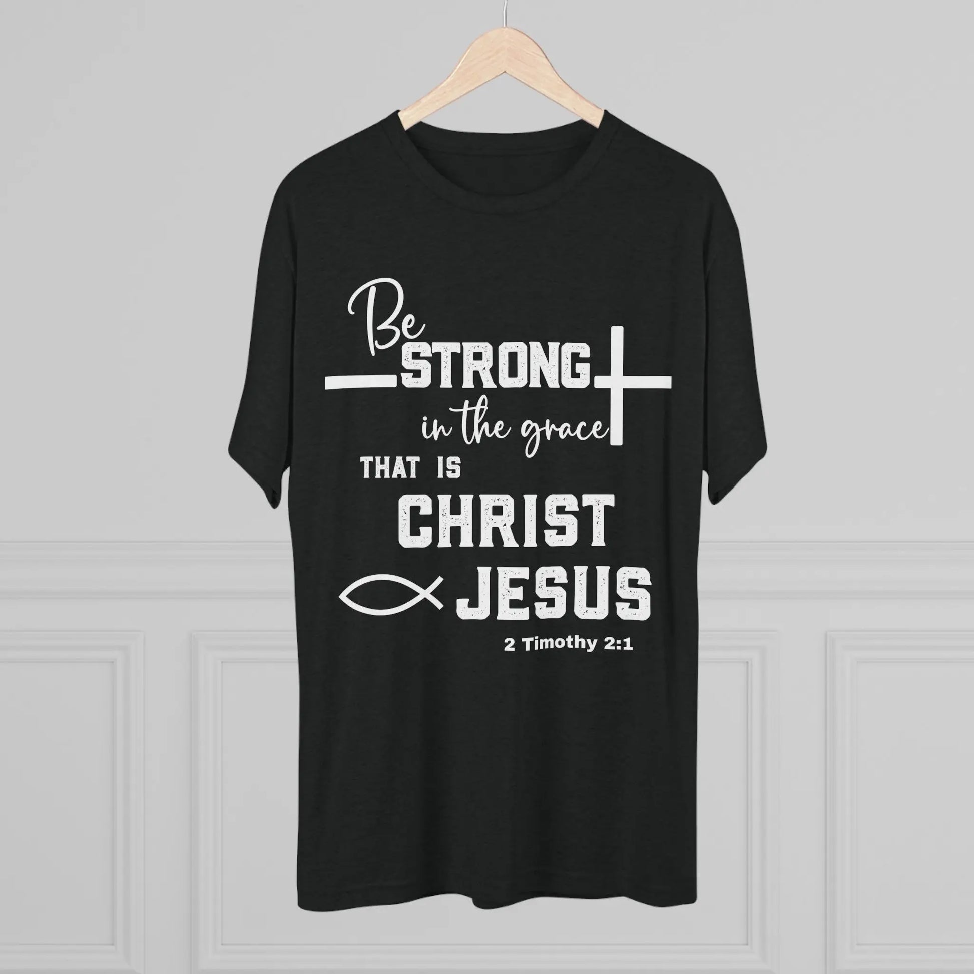 Be Strong Unisex Tri-Blend Christian Shirt Printify