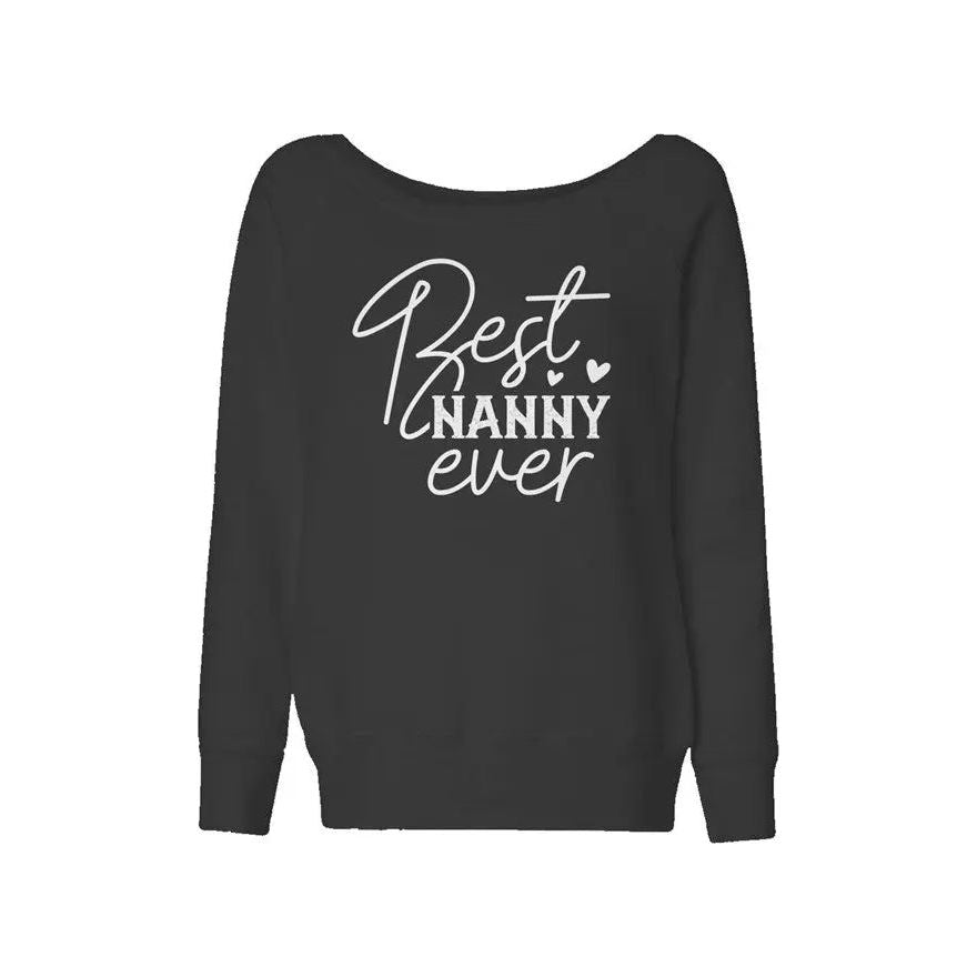 Best Nanny Ever Womens Wide Neck Sweatshirt Apliiq