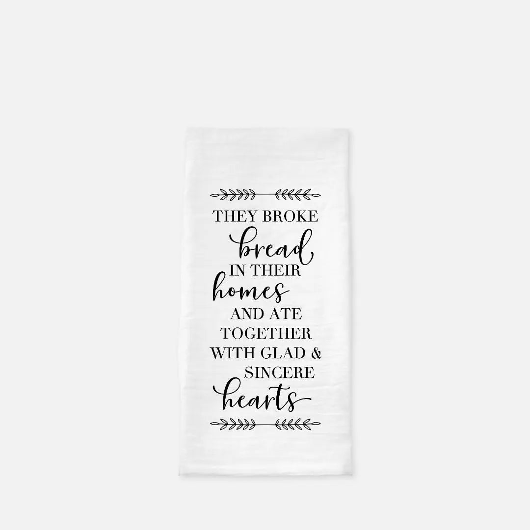 They Broke Bread Scripture Tea Towel (Flour Sack) Amazing Faith Designs