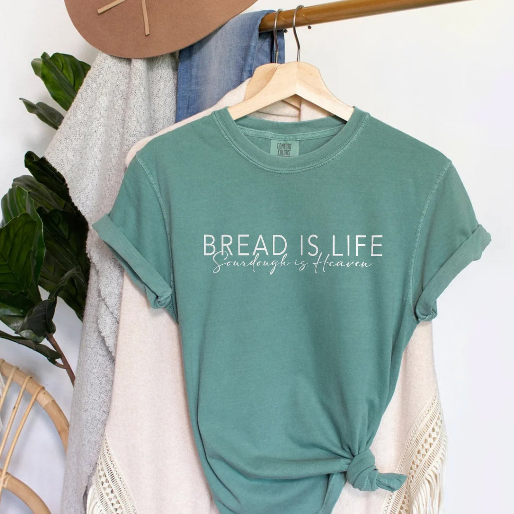 Bread is Life, Sourdough is Heaven Comfort Colors Shirt - Amazing Faith Designs