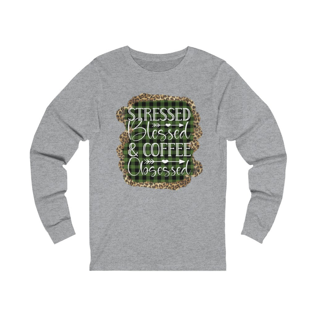 Stressed Blessed and Coffee Obsessed Long Sleeve Tee - Amazing Faith Designs