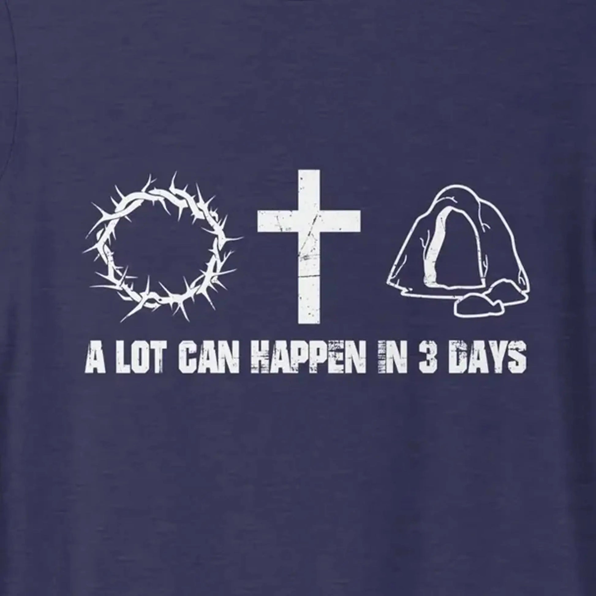 A Lot Can Happen in Three Days Unisex t-shirt, Easter Shirt, He is Risen, Christian Faith Tee Amazing Faith Designs