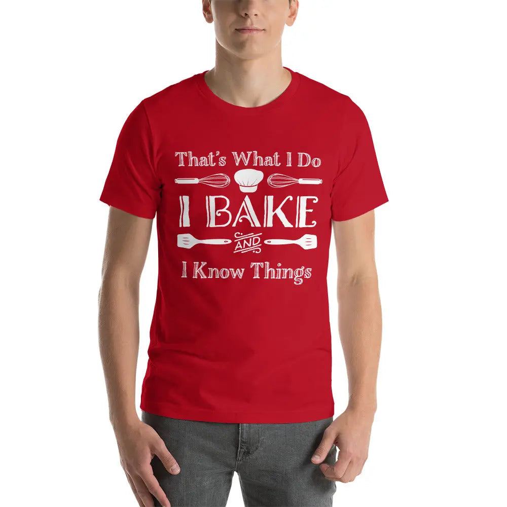 Baker I Bake And I Know Things - Baker Gifts T-Shirt Amazing Faith Designs