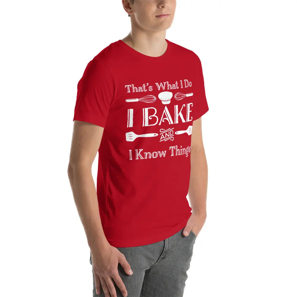 Baker I Bake And I Know Things - Baker Gifts T-Shirt Amazing Faith Designs