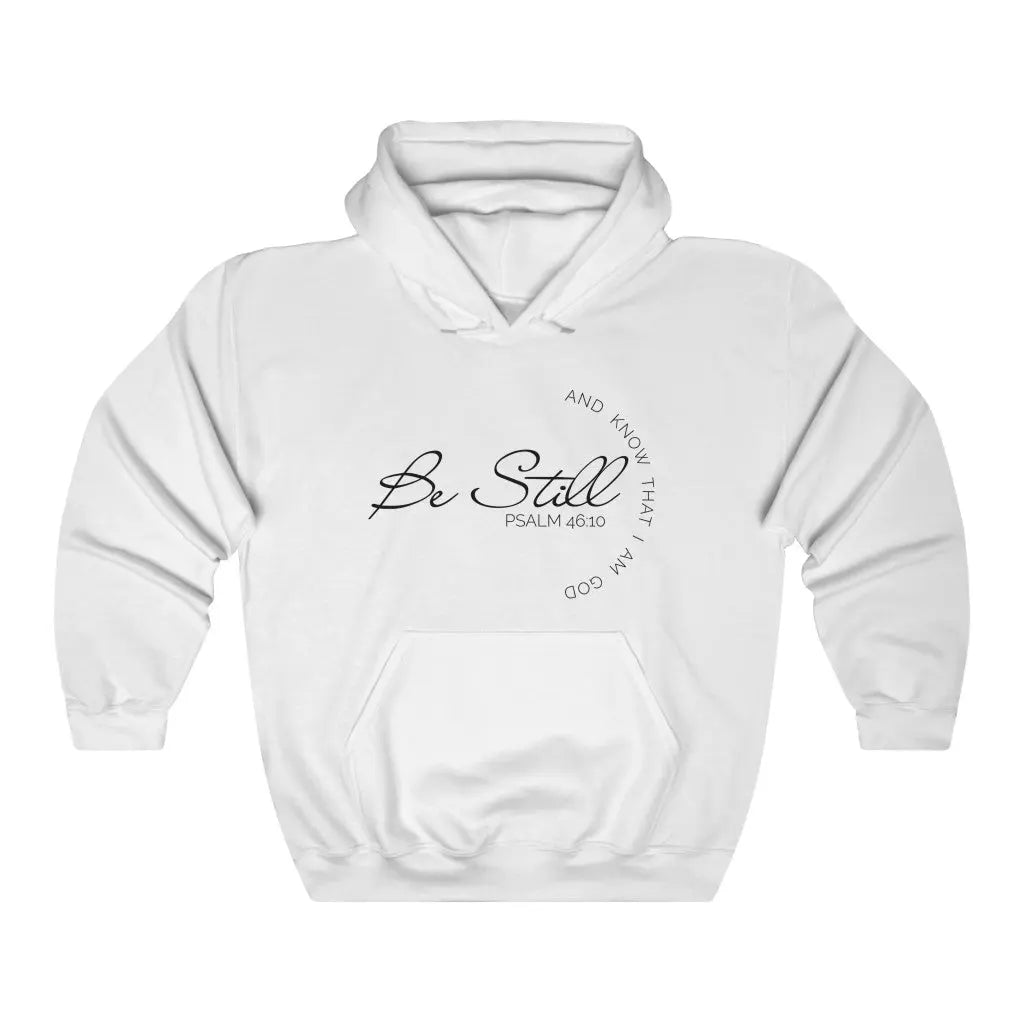 Be Still Hoodie, Psalm 46:10, Unisex Hoodie Sweatshirt, Scripture Shirts, Faith Based Clothing, Christian Tee, Worship Hoodie Printify