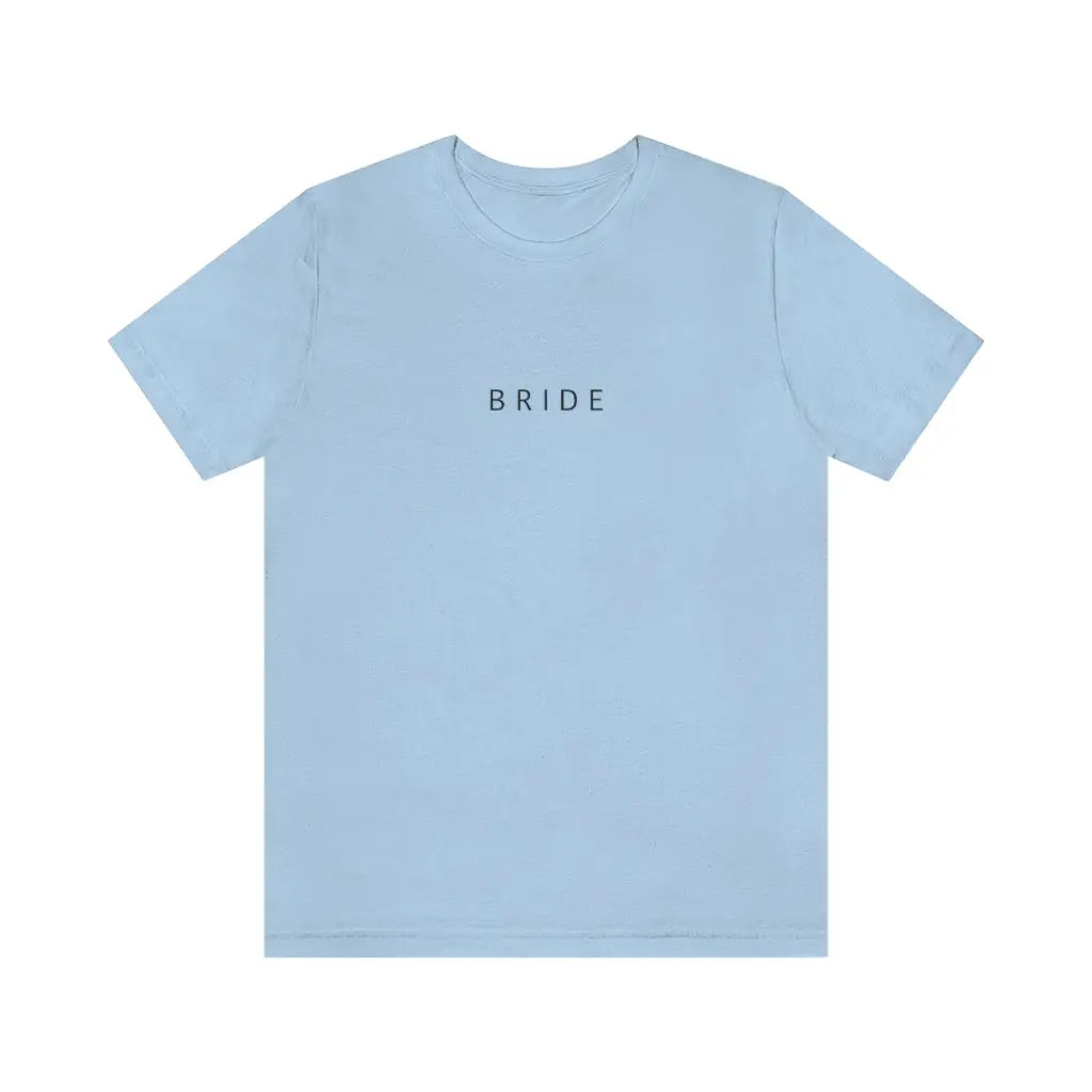 Bride Simple Text Tshirt | Bridesmaid Getting Ready Outfit, Bridesmaid Shirts, Bridesmaid Gift, Bridal Party Shirt Printify
