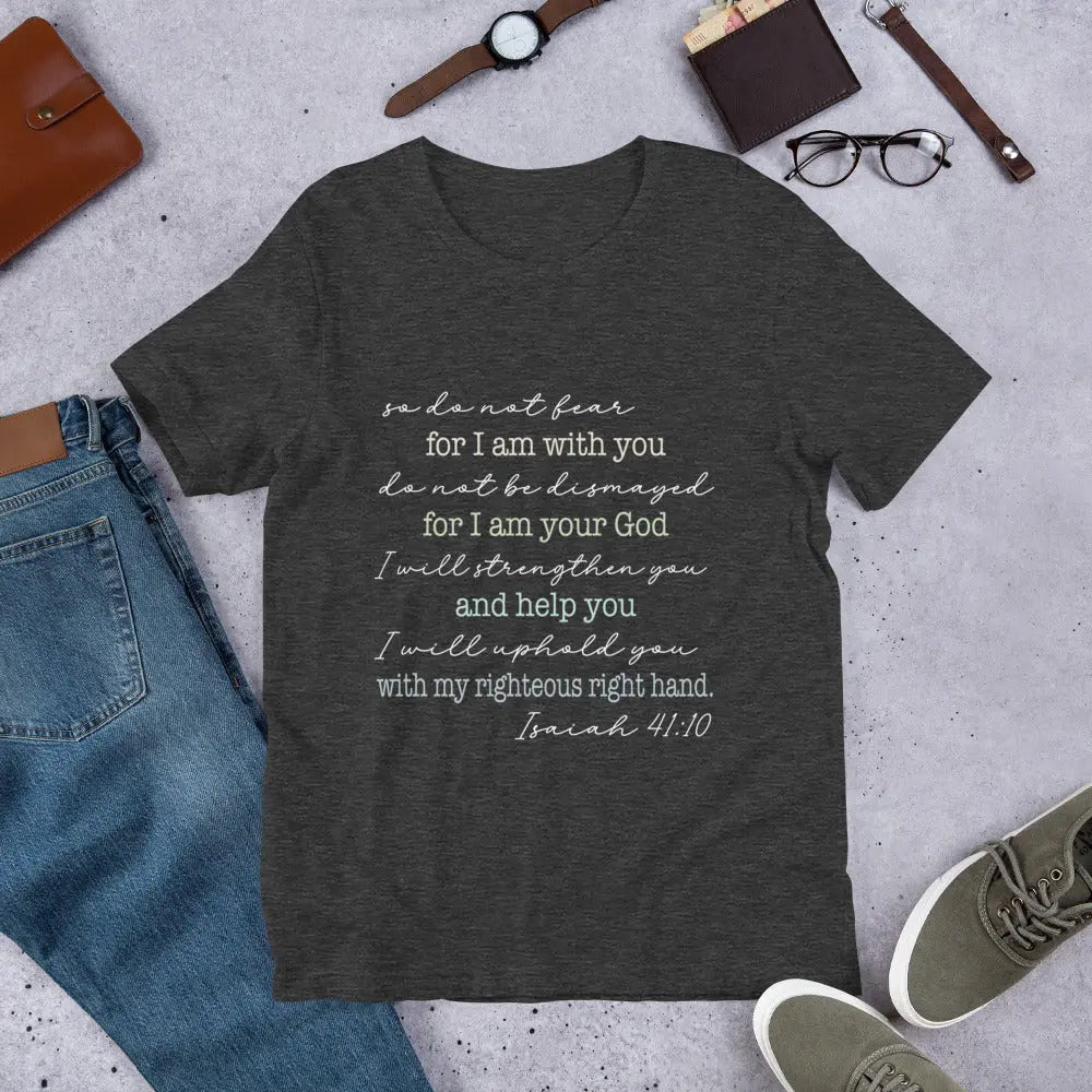 Do Not Fear Scripture Unisex t-shirt | Isaiah 41:10 Amazing Faith Designs