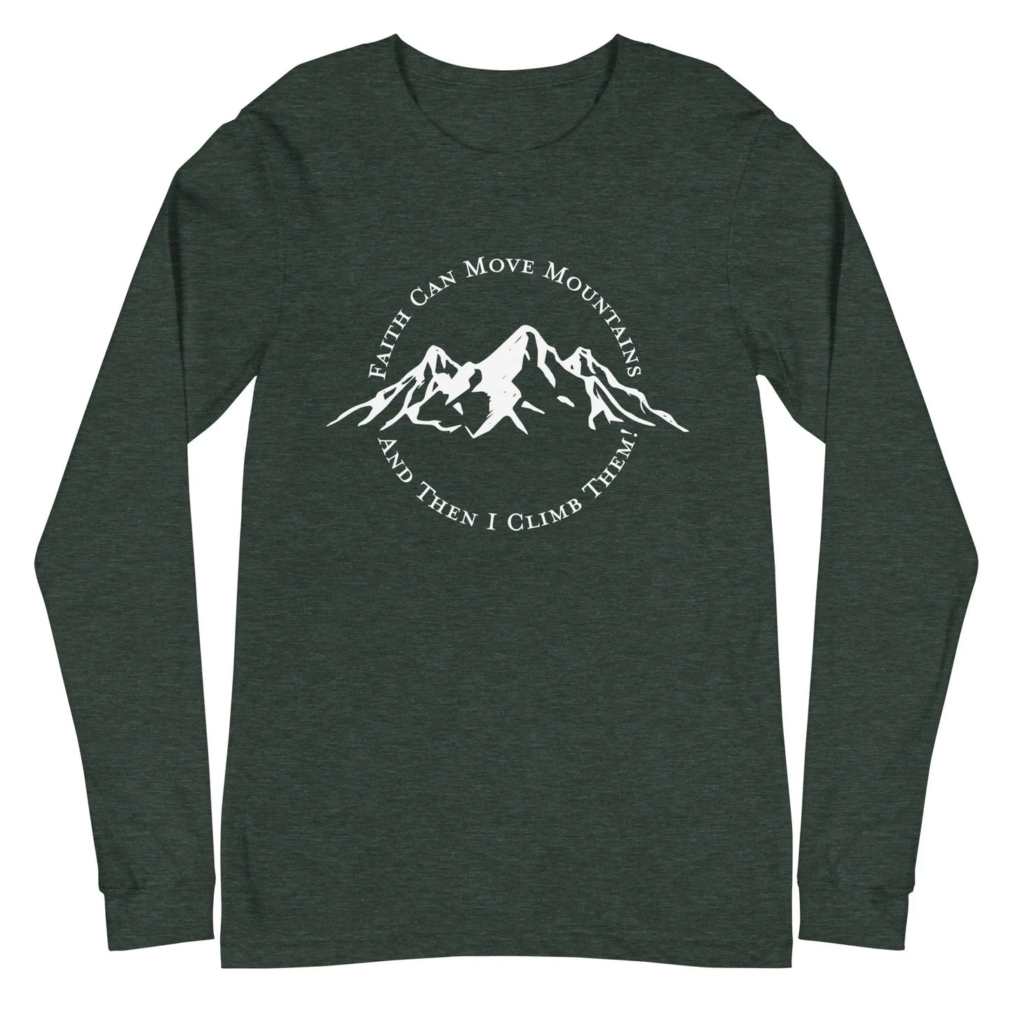Faith Can Move Mountains Long Sleeve Tee, Hiker Tee Amazing Faith Designs