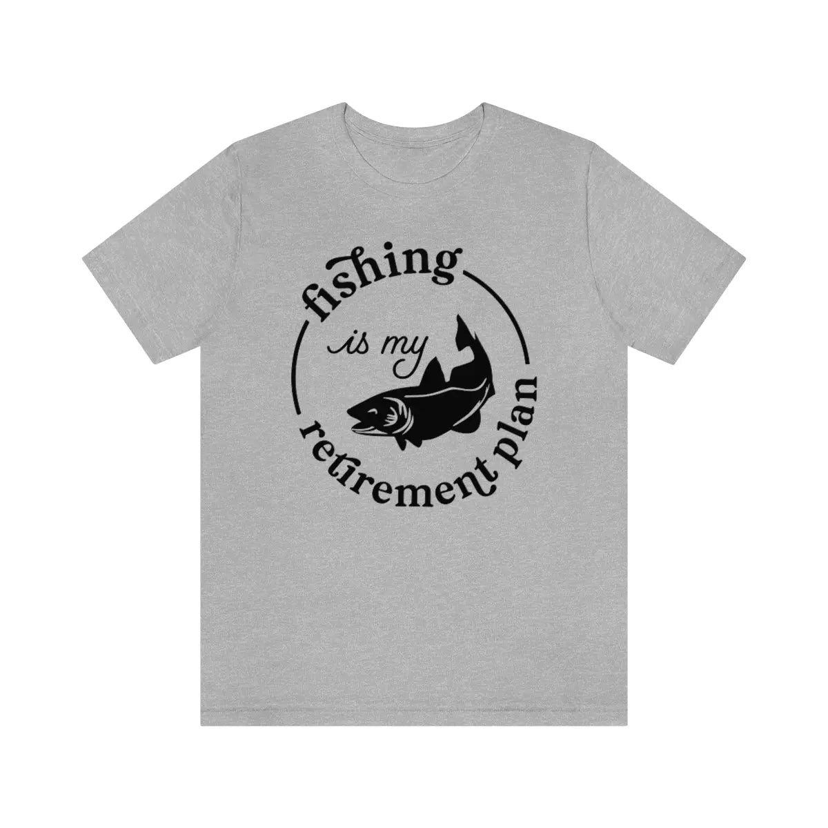 Fishing is My Retirement Plan Unisex T-shirt Printify