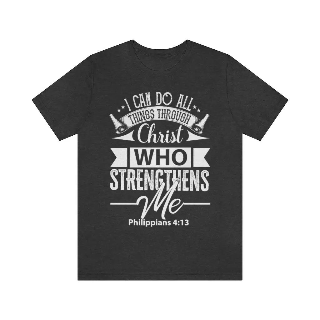 I Can Do All Things Through Christ Philippians 4:13 Scripture Bible Verse Mens Tshirt | Father's Day Dad Gift Printify