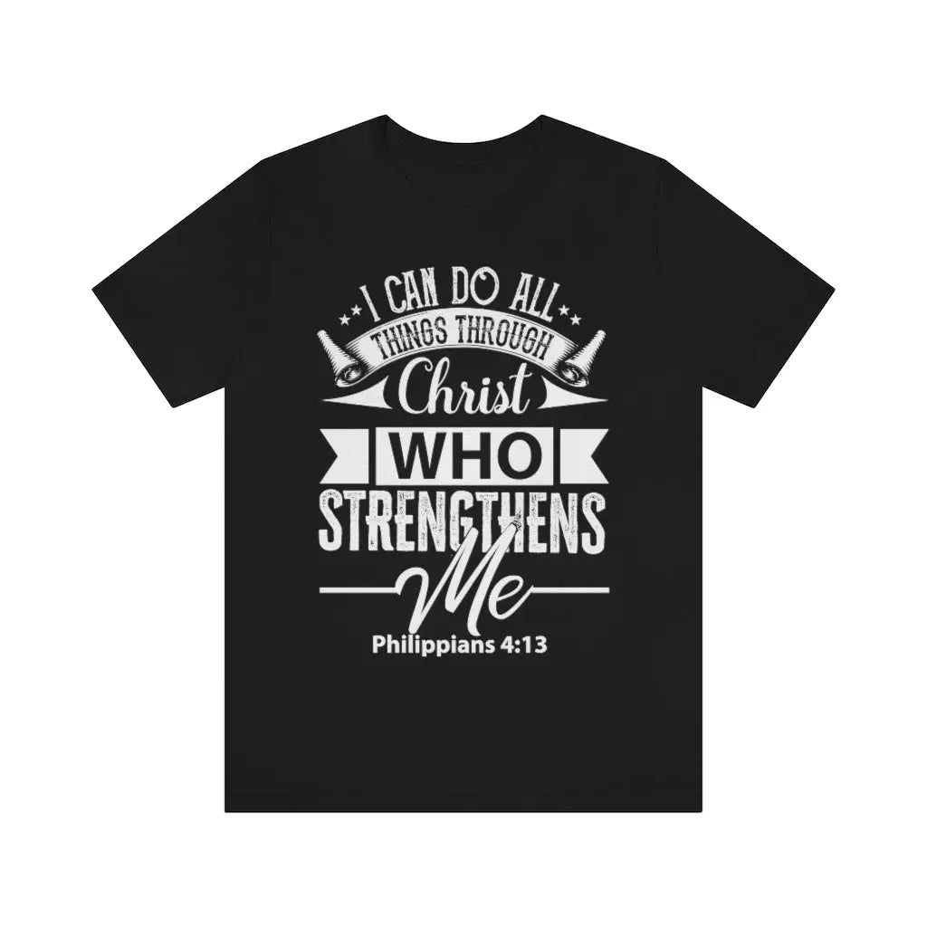 I Can Do All Things Through Christ Philippians 4:13 Scripture Bible Verse Mens Tshirt | Father's Day Dad Gift Printify