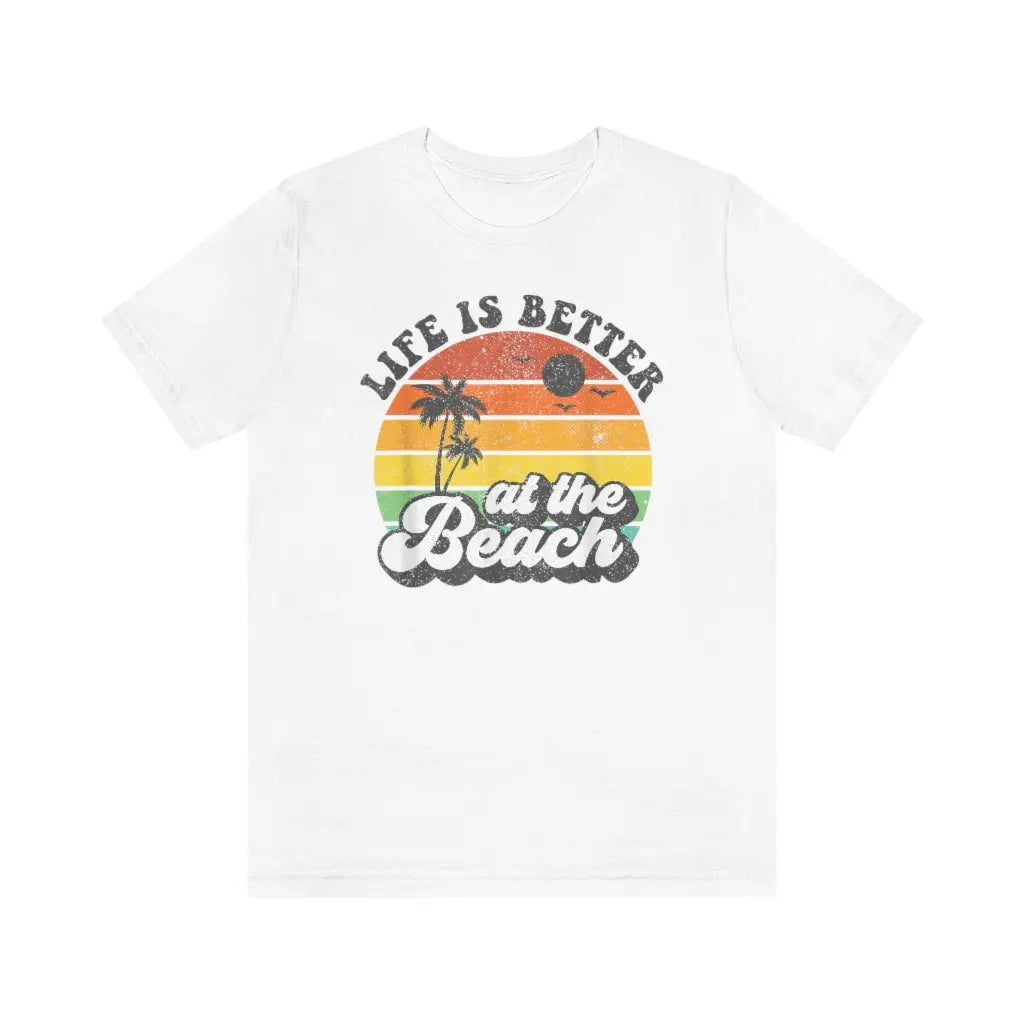 Life is Better at the Beach Unisex T-shirt Printify