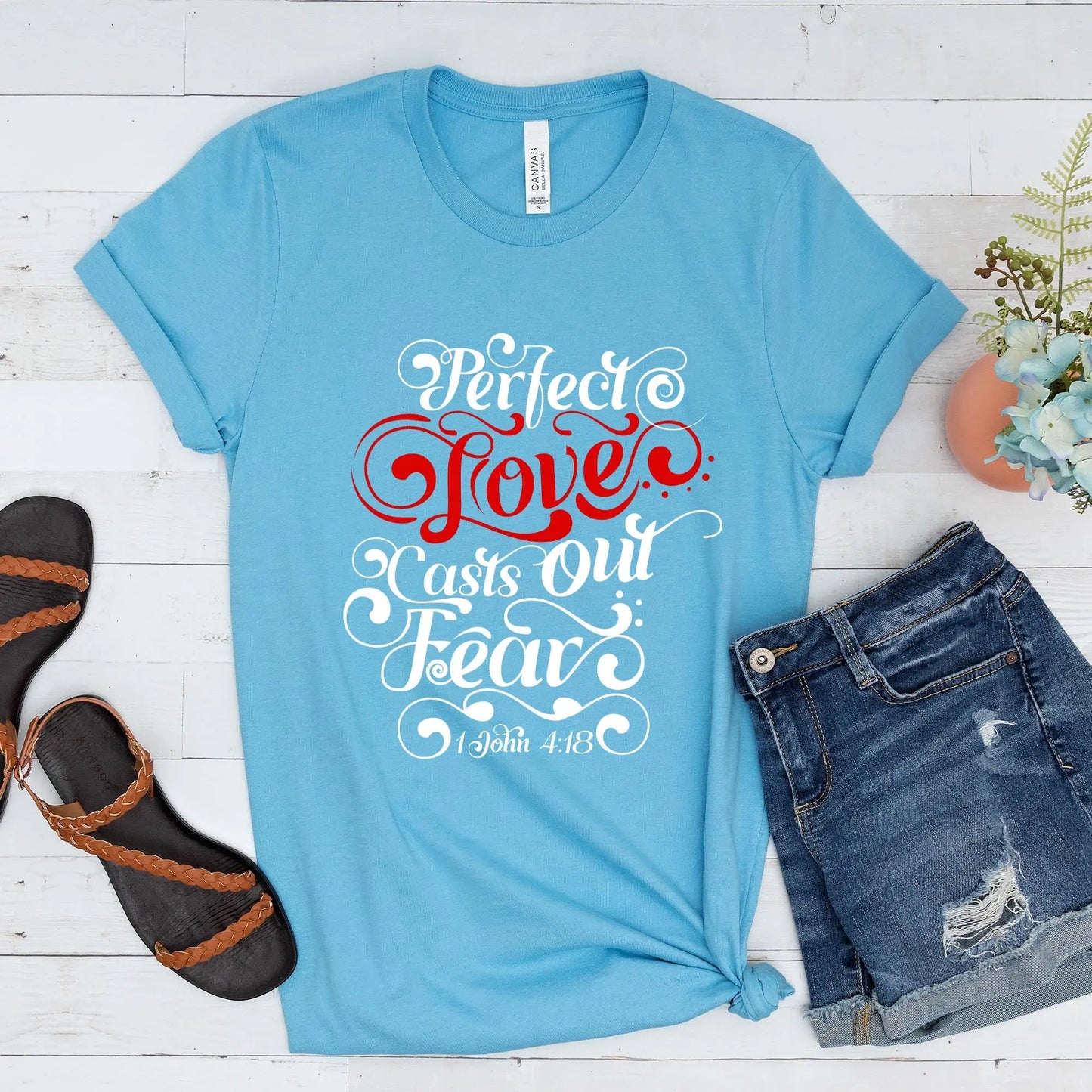Perfect Love Casts Out All Fear Unisex t-shirt | 1 John 4:18 Amazing Faith Designs