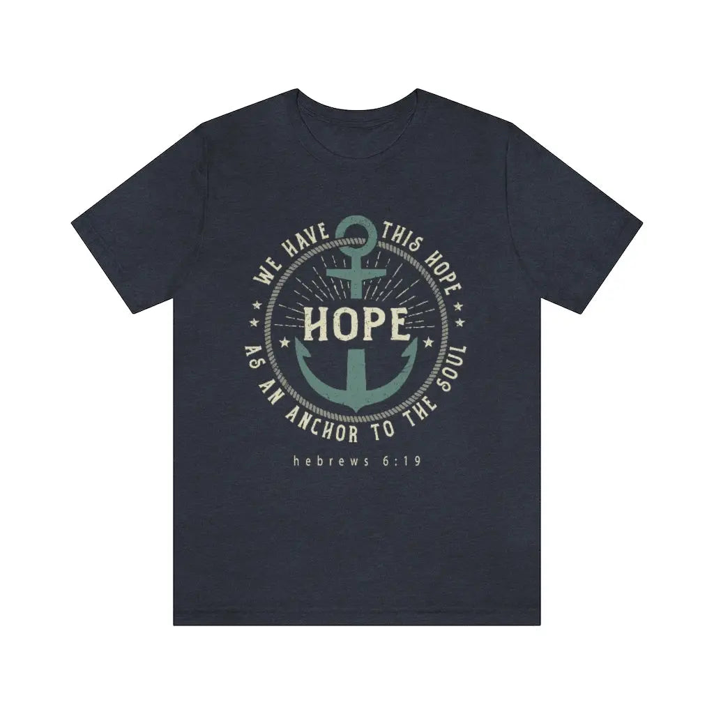 We Have This Hope as an Anchor Scripture Unisex T-shirt | Father's Day Gift Printify