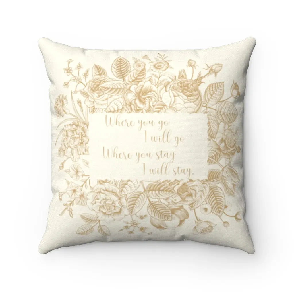 Where you Go I Will Go Spun Polyester 14" Square Pillow Printify