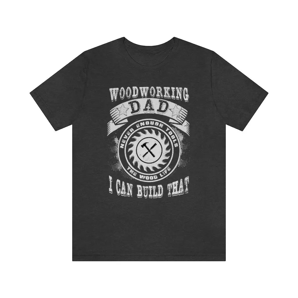 Woodworking Dad T-shirt | Father's Day Gift Printify