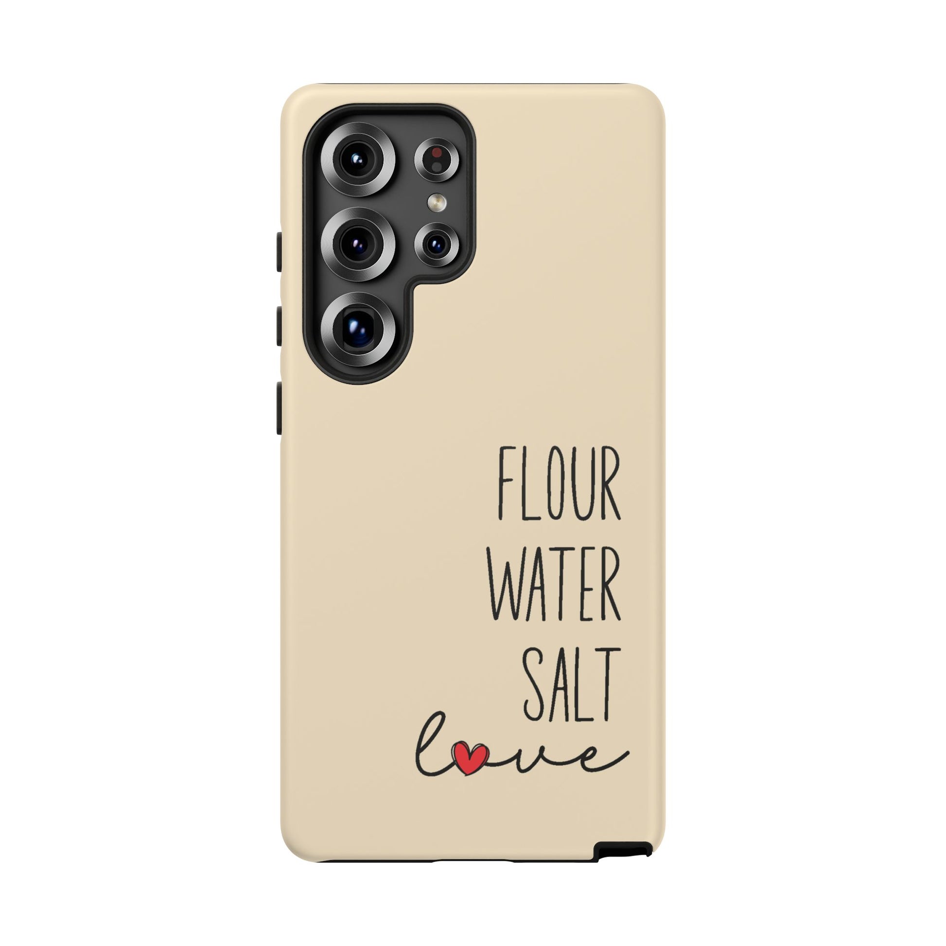 Samsung Galaxy 21 22 23 24 25 — Flour Water Salt Love Phone Case - Amazing Faith Designs