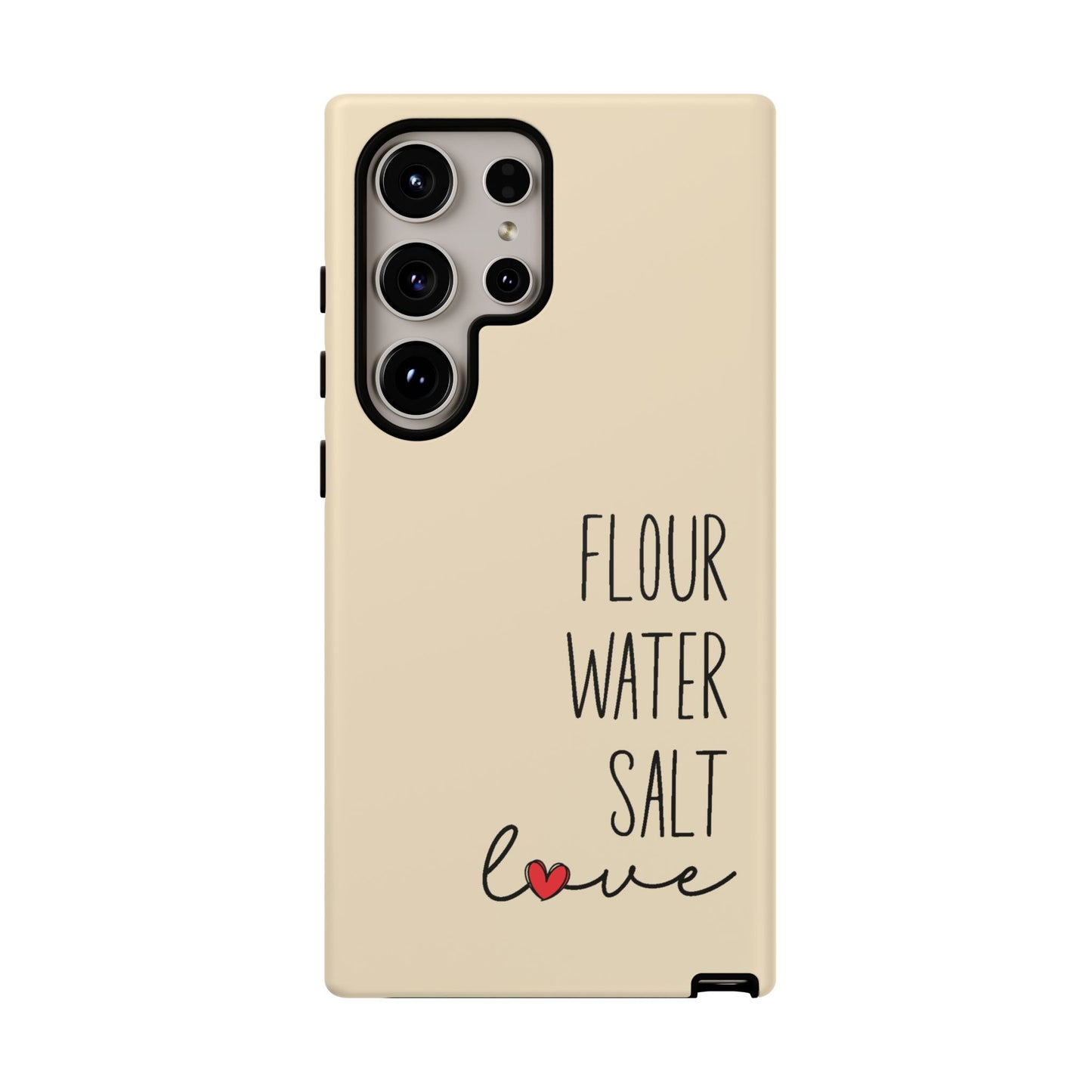 Samsung Galaxy 21 22 23 24 25 — Flour Water Salt Love Phone Case - Amazing Faith Designs