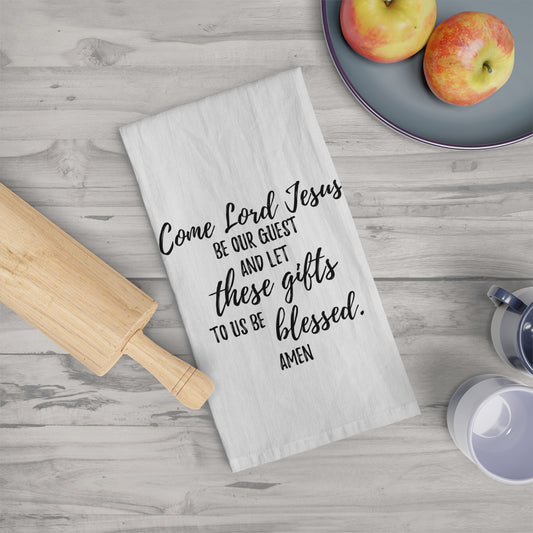 Come Lord Jesus Prayer Tea Towel - Amazing Faith Designs