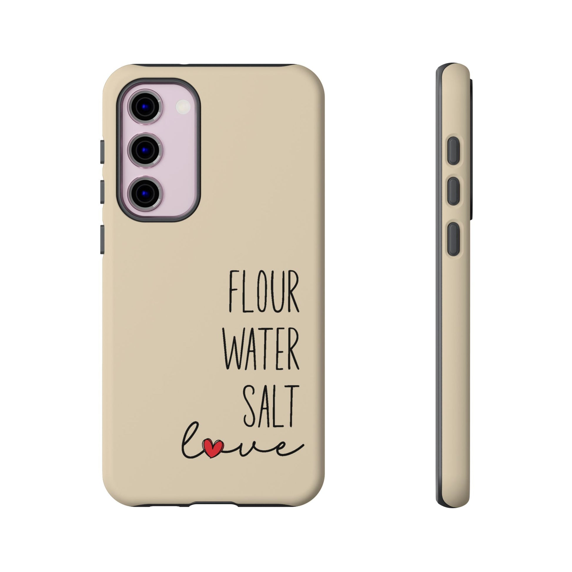 Samsung Galaxy 21 22 23 24 25 — Flour Water Salt Love Phone Case - Amazing Faith Designs