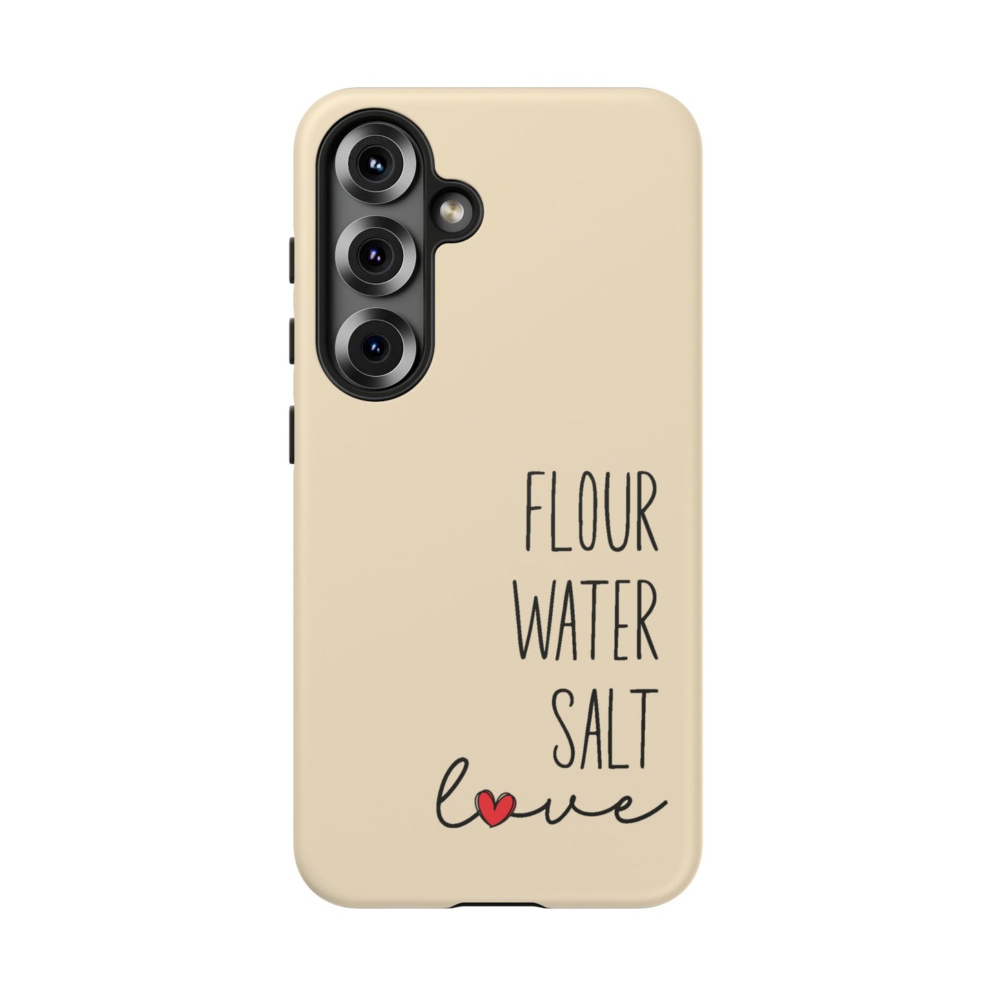 Samsung Galaxy 21 22 23 24 25 — Flour Water Salt Love Phone Case - Amazing Faith Designs