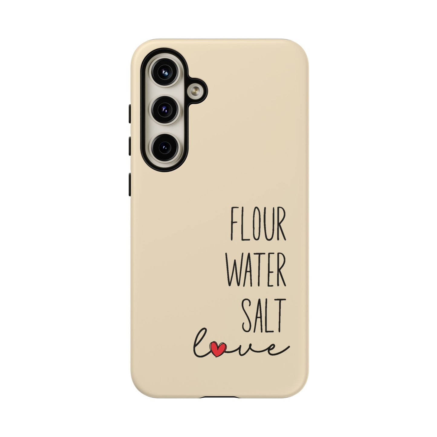 Samsung Galaxy 21 22 23 24 25 — Flour Water Salt Love Phone Case - Amazing Faith Designs