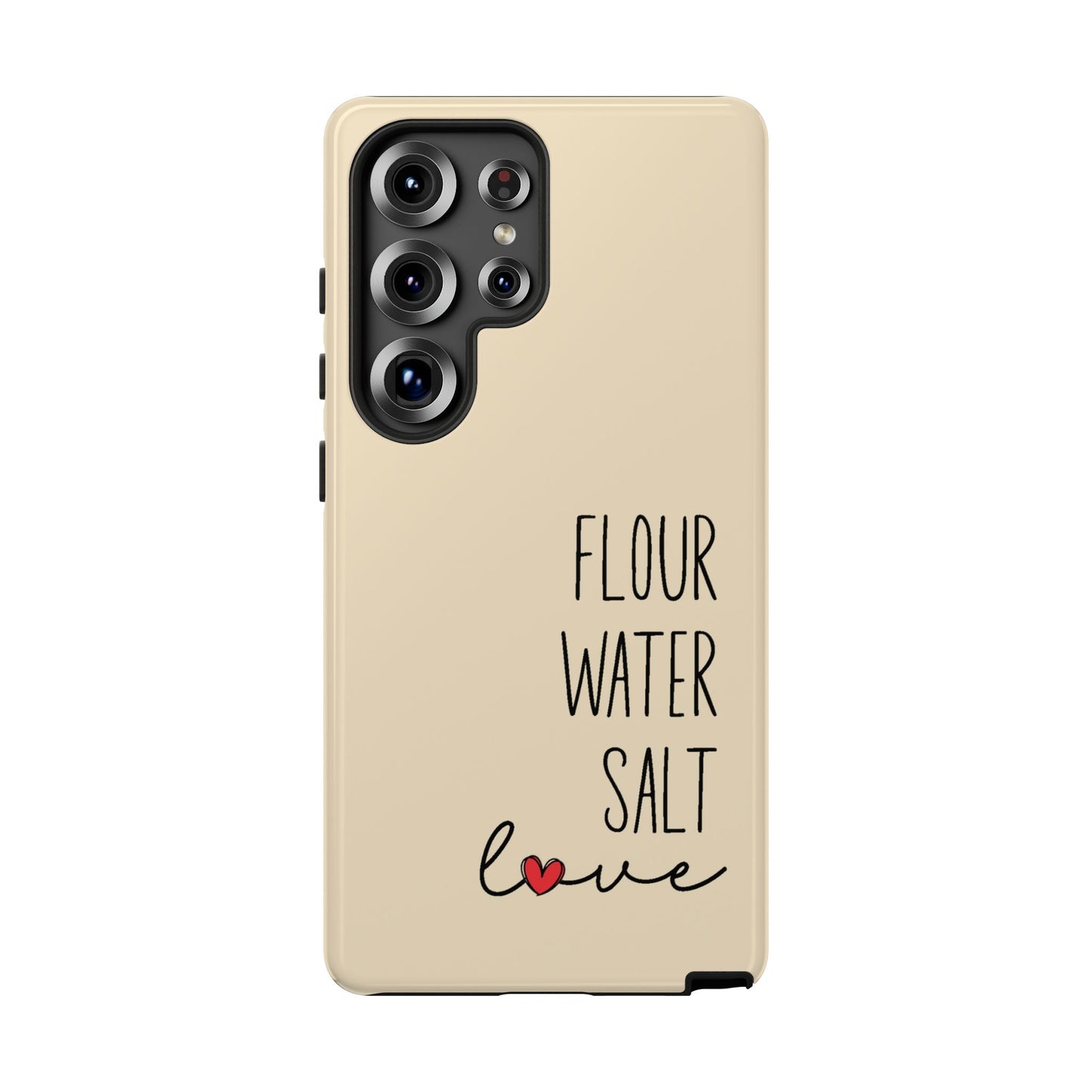 Samsung Galaxy 21 22 23 24 25 — Flour Water Salt Love Phone Case - Amazing Faith Designs
