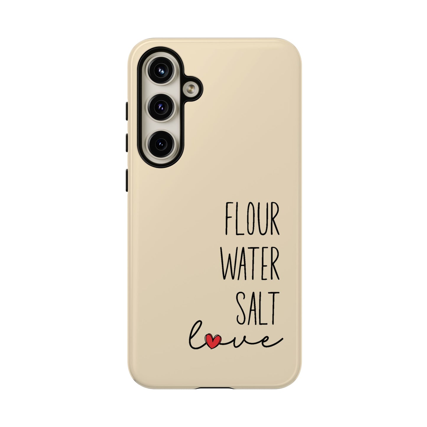 Samsung Galaxy 21 22 23 24 25 — Flour Water Salt Love Phone Case - Amazing Faith Designs