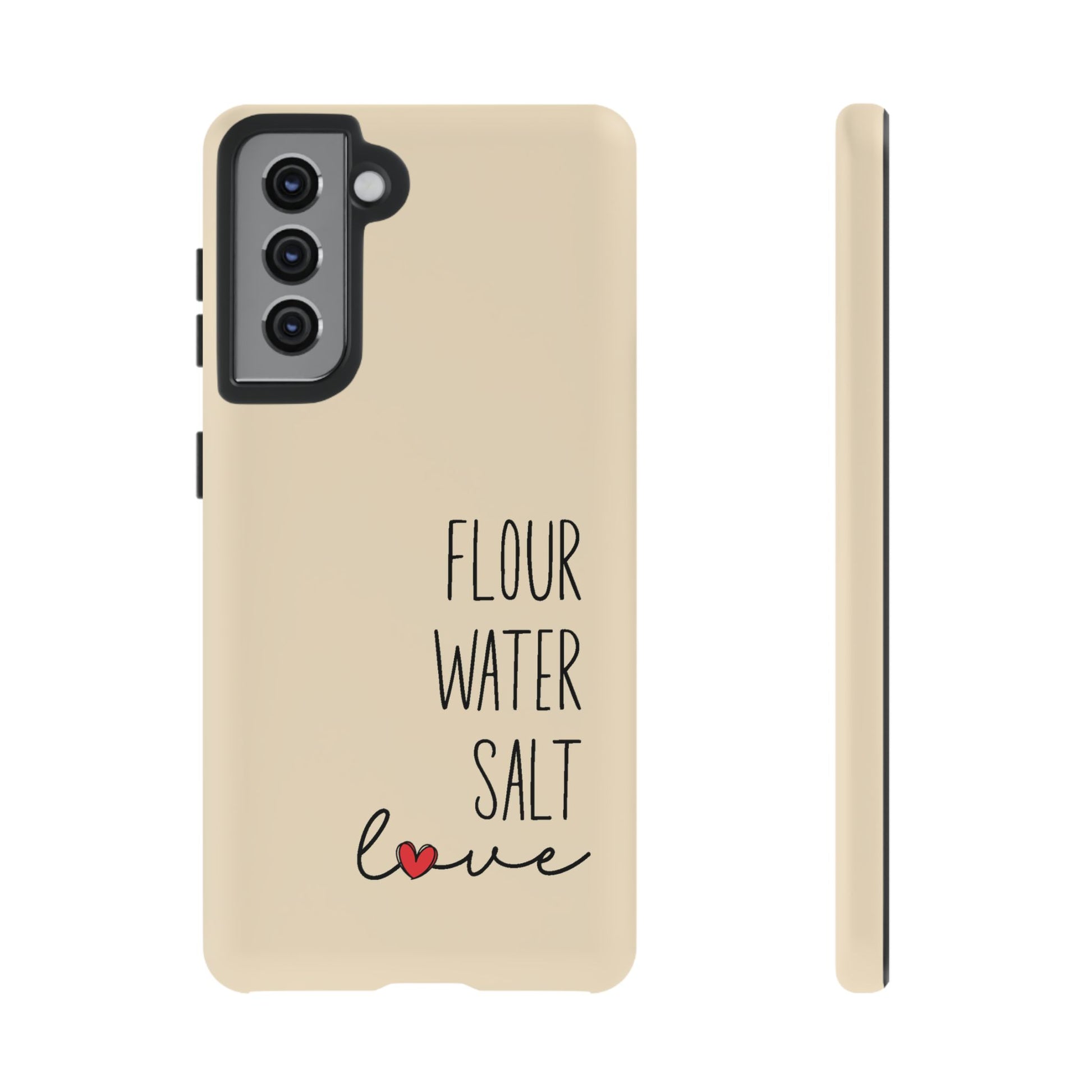 Samsung Galaxy 21 22 23 24 25 — Flour Water Salt Love Phone Case - Amazing Faith Designs