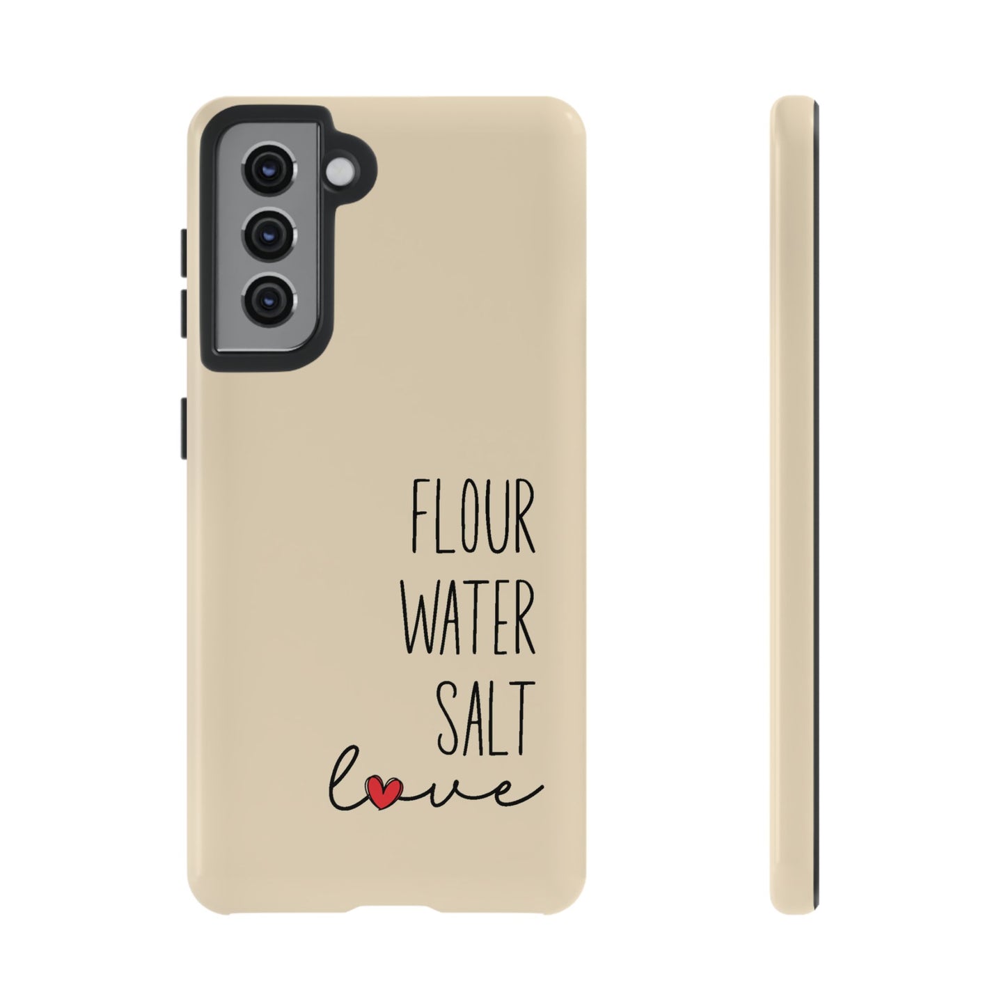 Samsung Galaxy 21 22 23 24 25 — Flour Water Salt Love Phone Case - Amazing Faith Designs