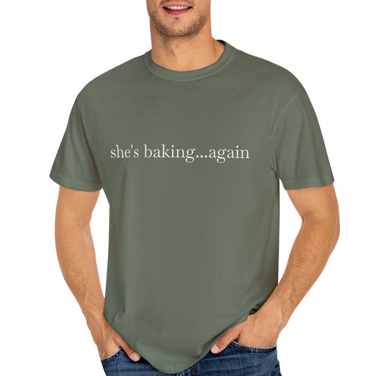 She's Baking...Again Mens Shirt - Amazing Faith Designs