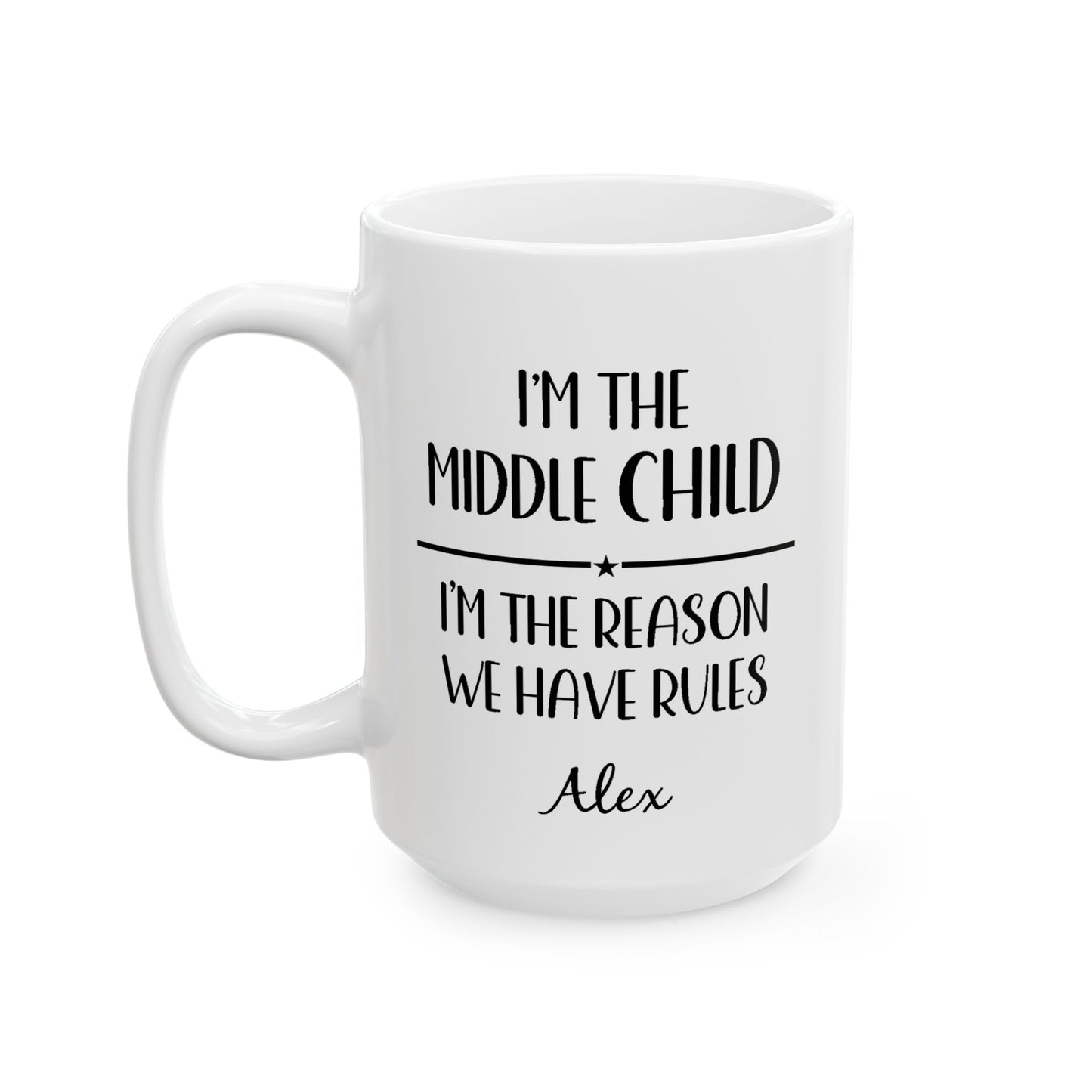 Middle Child Ceramic Mug —  Personalized Name - Amazing Faith Designs