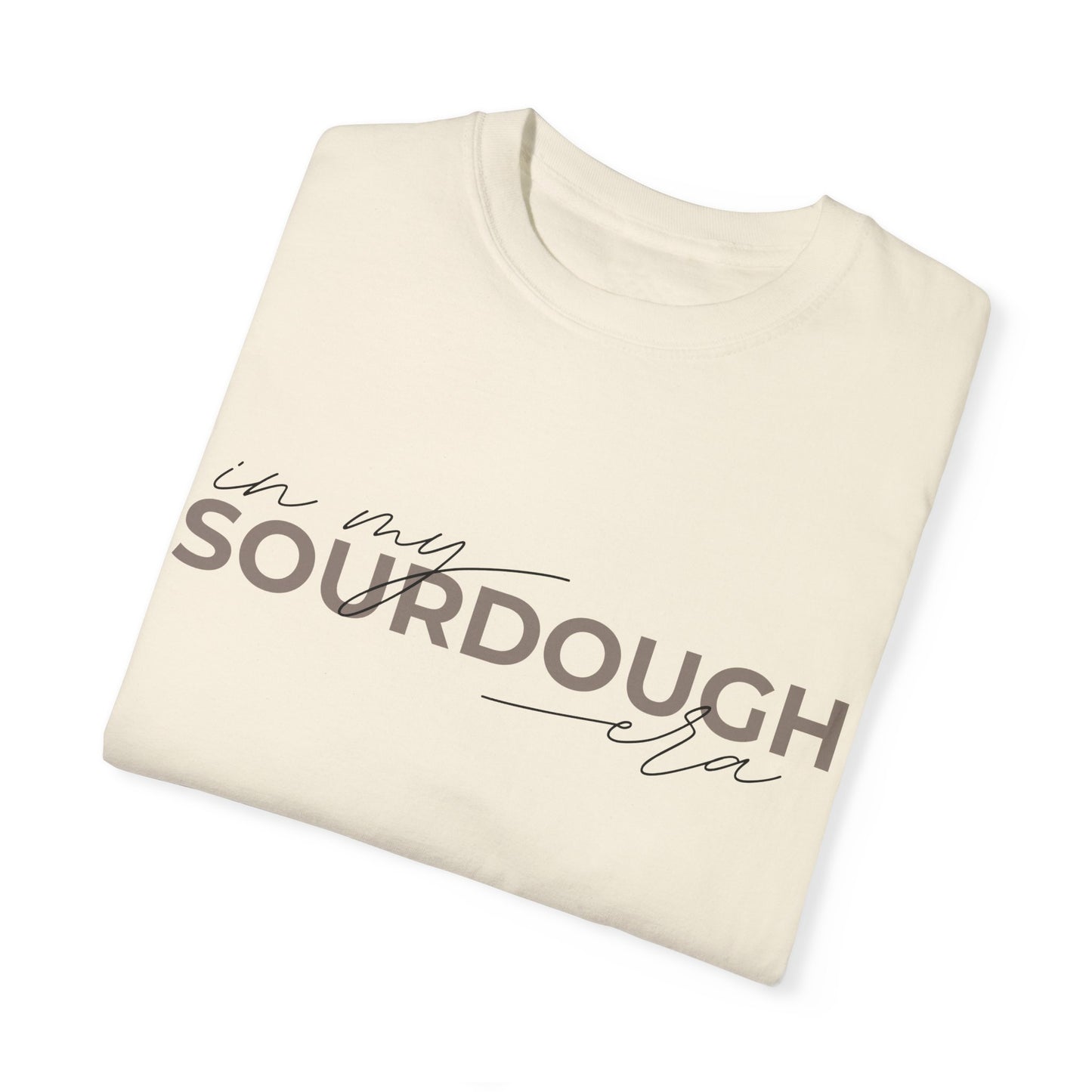 In My Sourdough Era Unisex Garment-Dyed T-shirt - Amazing Faith Designs