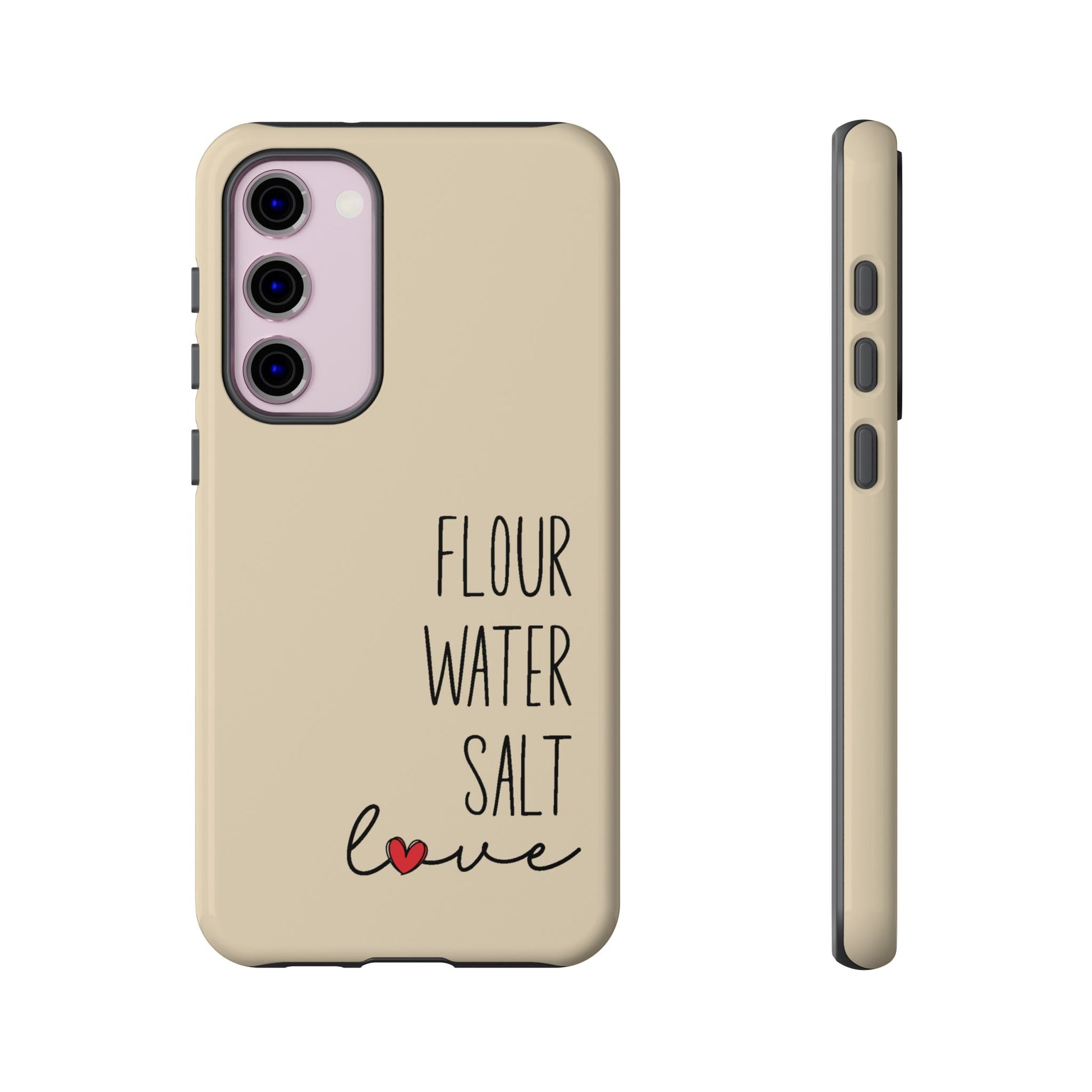 Samsung Galaxy 21 22 23 24 25 — Flour Water Salt Love Phone Case - Amazing Faith Designs