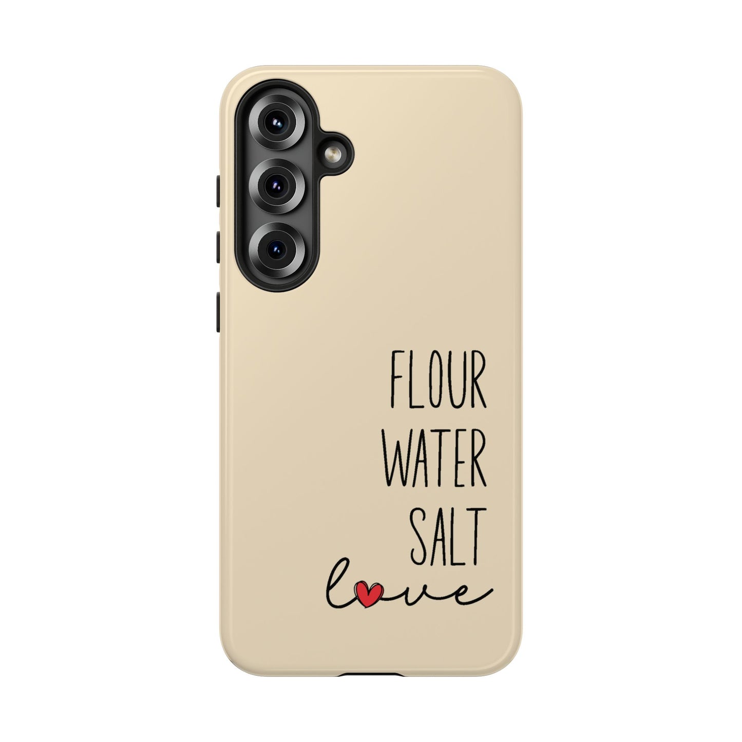 Samsung Galaxy 21 22 23 24 25 — Flour Water Salt Love Phone Case - Amazing Faith Designs