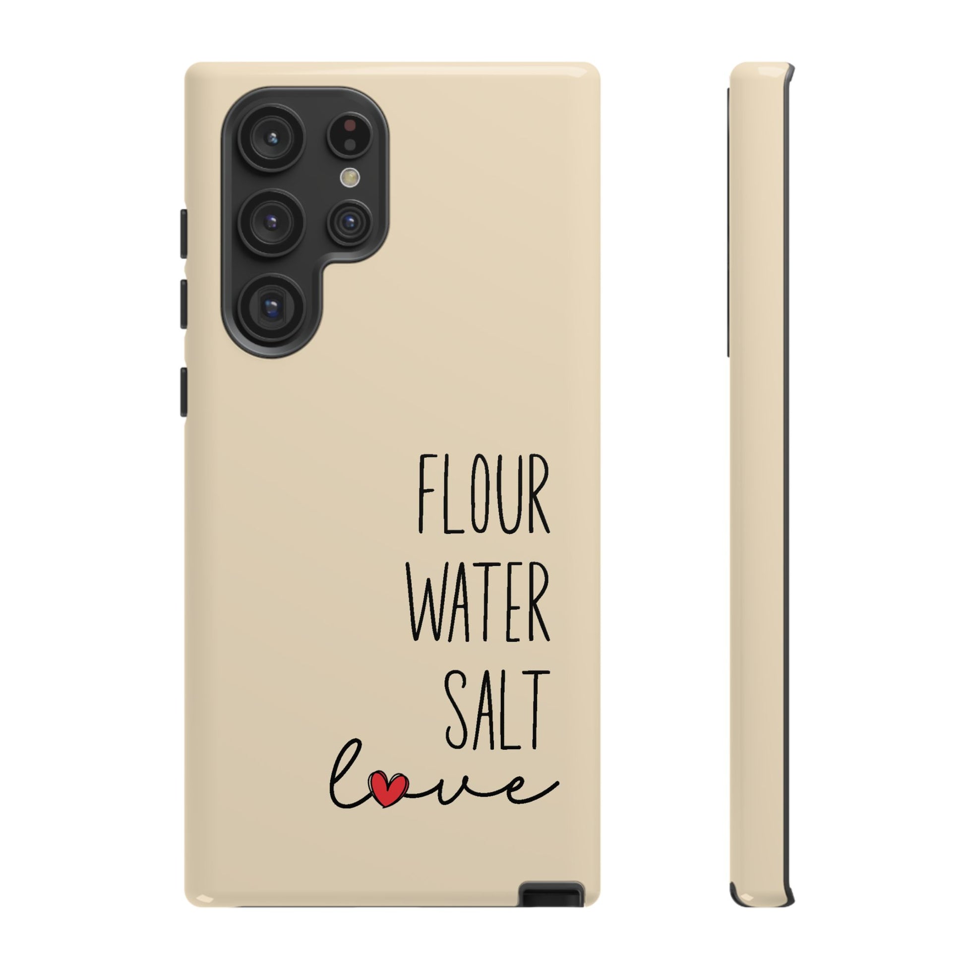 Samsung Galaxy 21 22 23 24 25 — Flour Water Salt Love Phone Case - Amazing Faith Designs