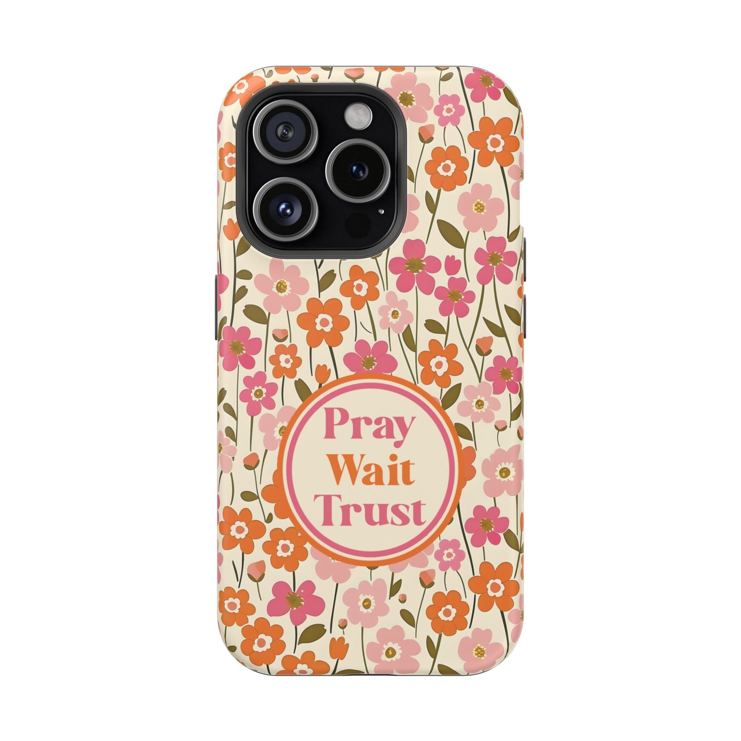 Pray Wait Trust Retro Flowers Christian MAGSAFE Phone Case - Amazing Faith Designs