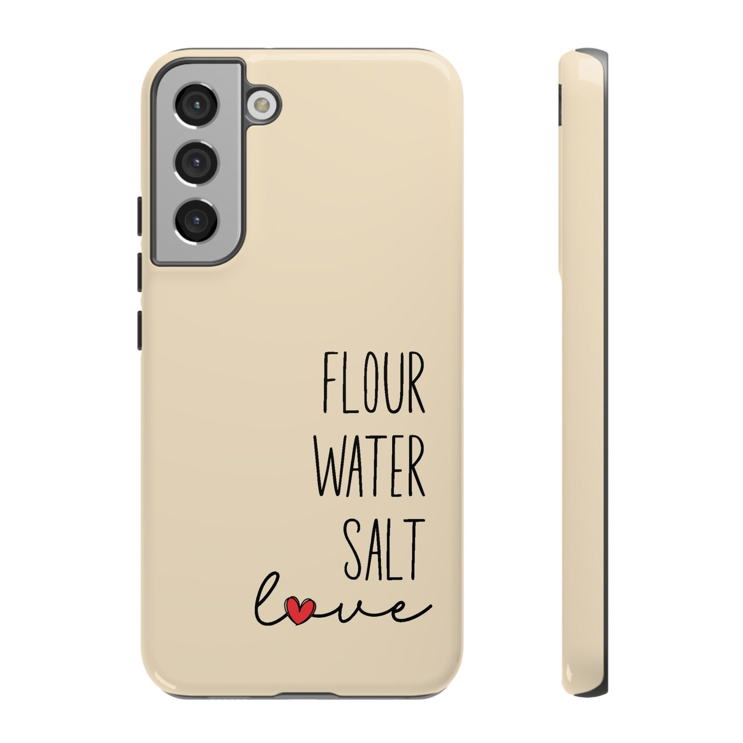 Samsung Galaxy 21 22 23 24 25 — Flour Water Salt Love Phone Case - Amazing Faith Designs