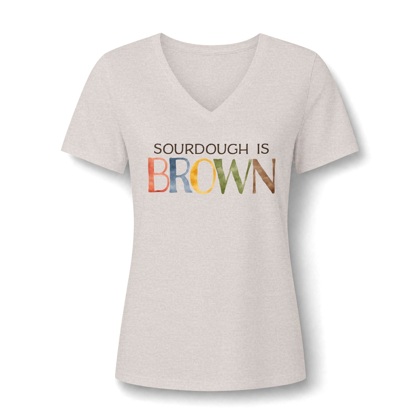 Sourdough is Brown Women’s V-Neck Tee