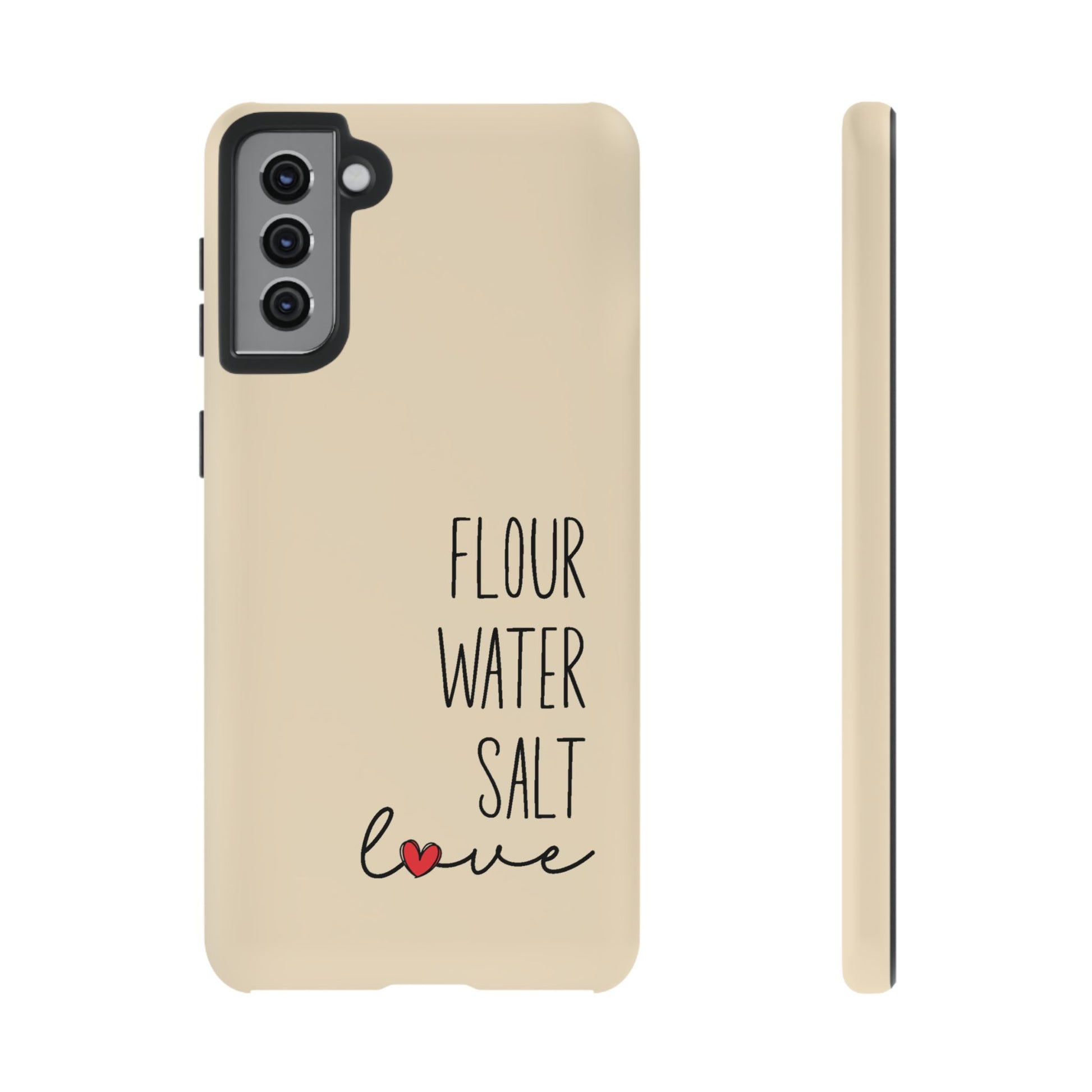 Samsung Galaxy 21 22 23 24 25 — Flour Water Salt Love Phone Case - Amazing Faith Designs