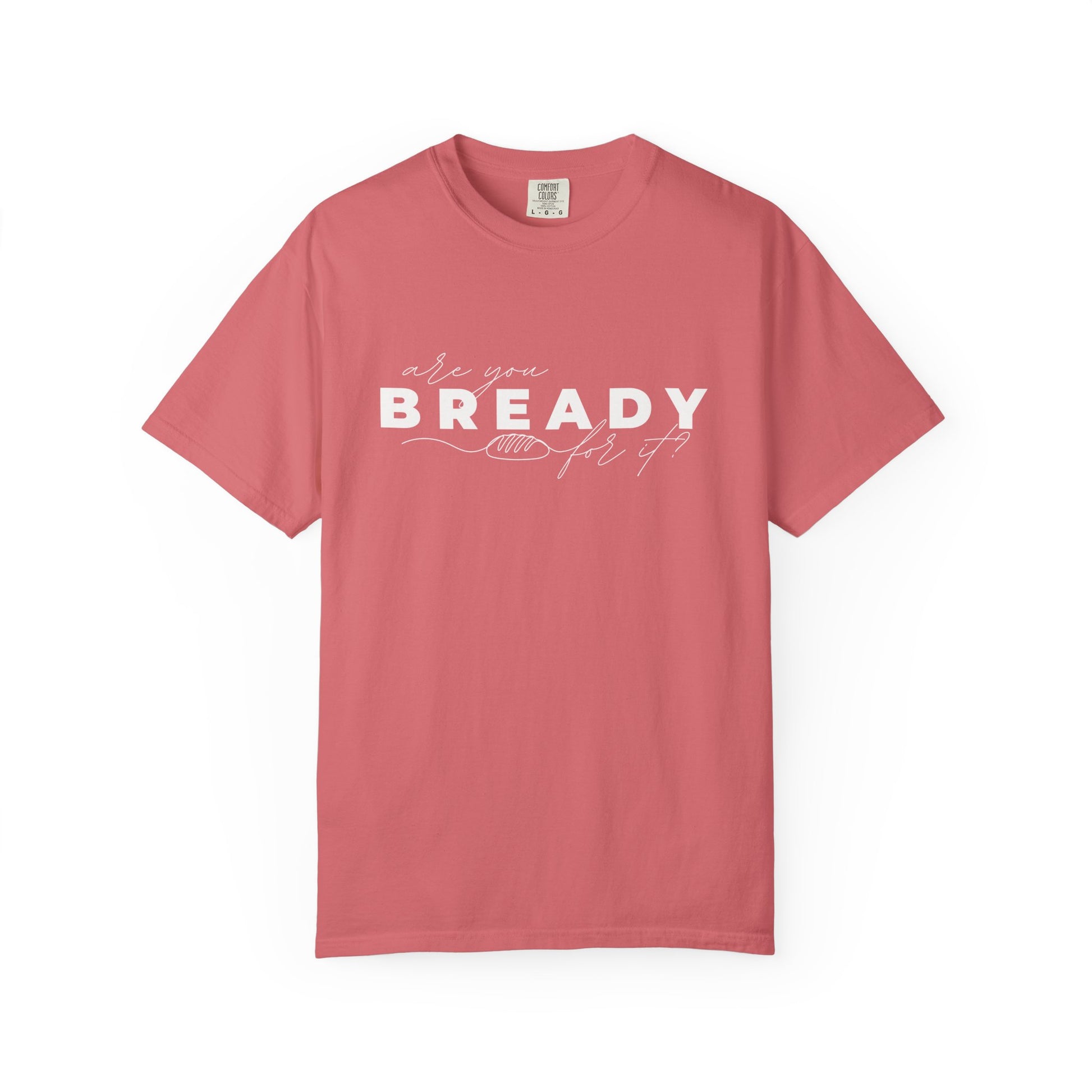 Are You Bready For It Sourdough Shirt - Amazing Faith Designs