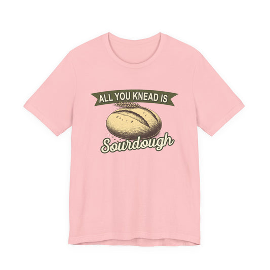 All You Knead is Sourdough Bakery Shirt - Logo on Back - Amazing Faith Designs