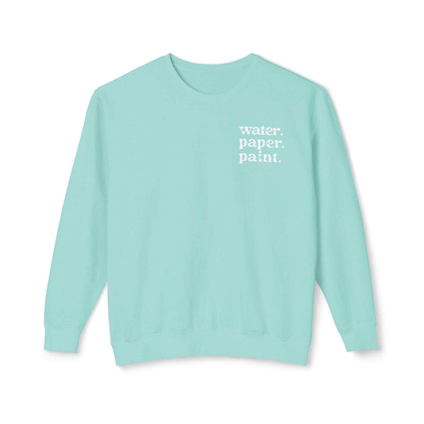 Water Paper Paint Watercolor Artist Lightweight Sweatshirt
