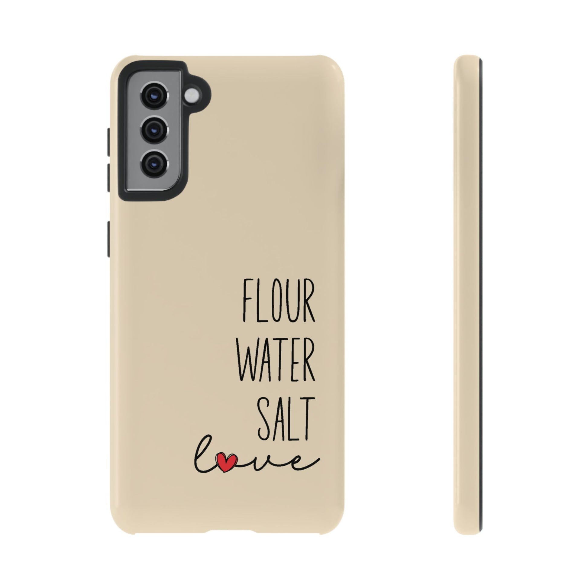 Samsung Galaxy 21 22 23 24 25 — Flour Water Salt Love Phone Case - Amazing Faith Designs