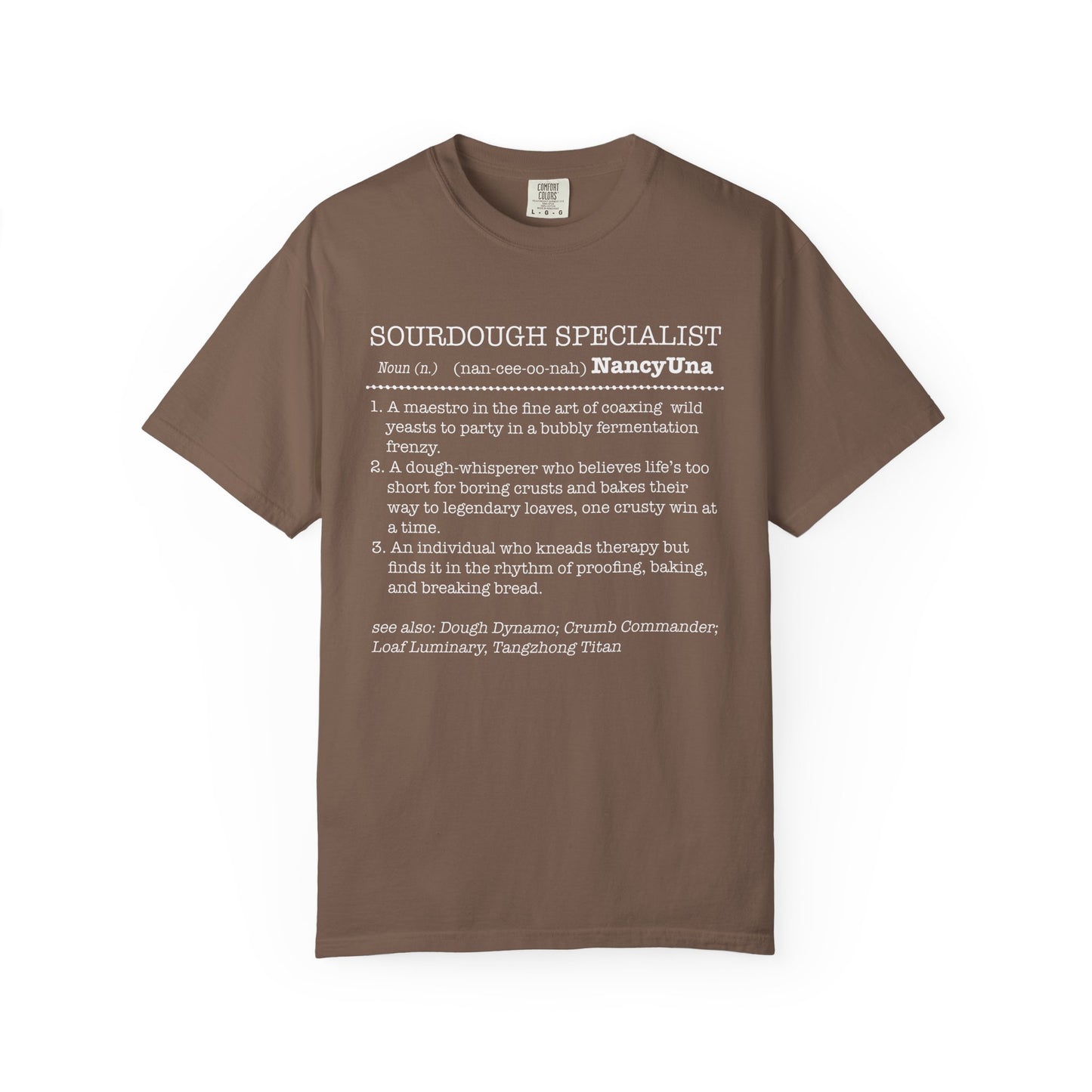 Sourdough Specialist T-Shirt for Baking Lovers, Unisex Garment-Dyed Tee - Amazing Faith Designs