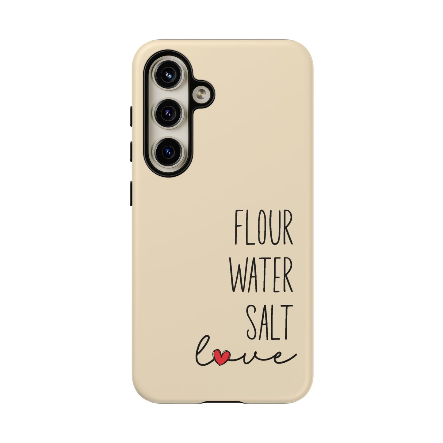 Samsung Galaxy 21 22 23 24 25 — Flour Water Salt Love Phone Case - Amazing Faith Designs