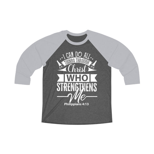 I Can Do All Things Through Christ Scripture Unisex Tri-Blend 3 Raglan Tee - Amazing Faith Designs